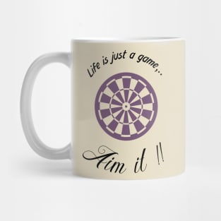 "Life is just a game, Aim it!"  T-shirts and props with sport motto. ( Dart Theme ) Mug